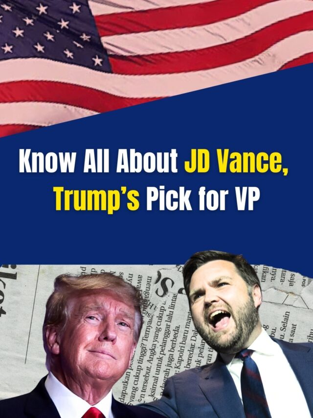 Know All About JD Vance, 
Trump’s Pick for VP