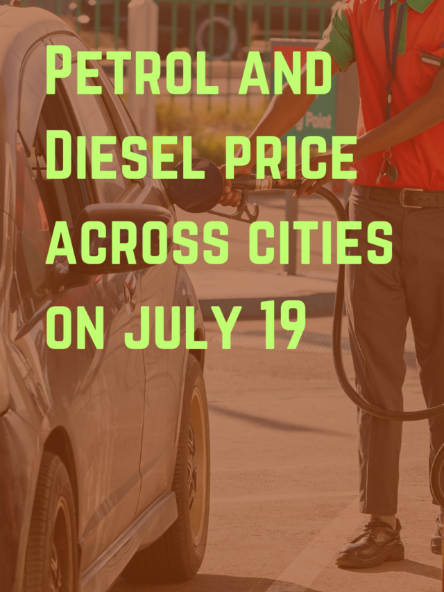 Petrol And Diesel Price Across Cities On July 19