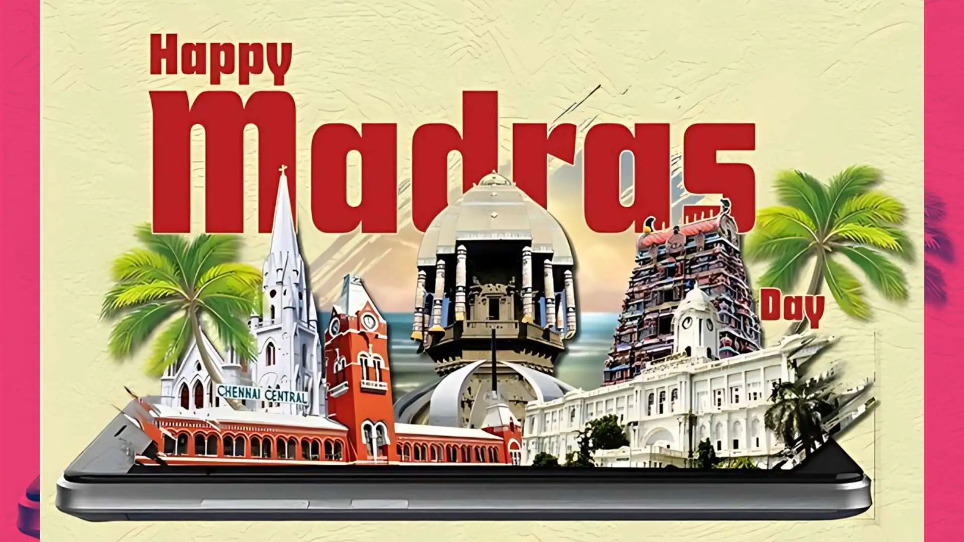 Madras Day 2024 Celebrating 385 Years Of The City’s Rich Heritage And