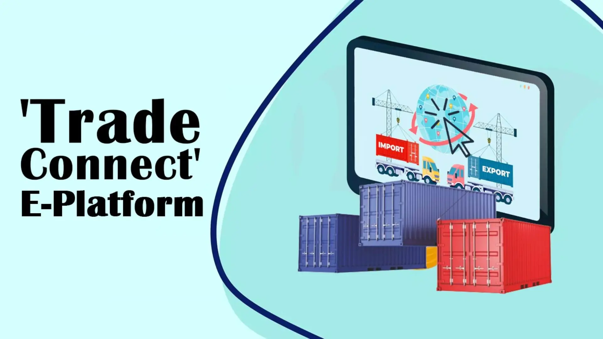 Trade Connect E-Platform Launched To Help Indian Exporters, Entrepreneurs