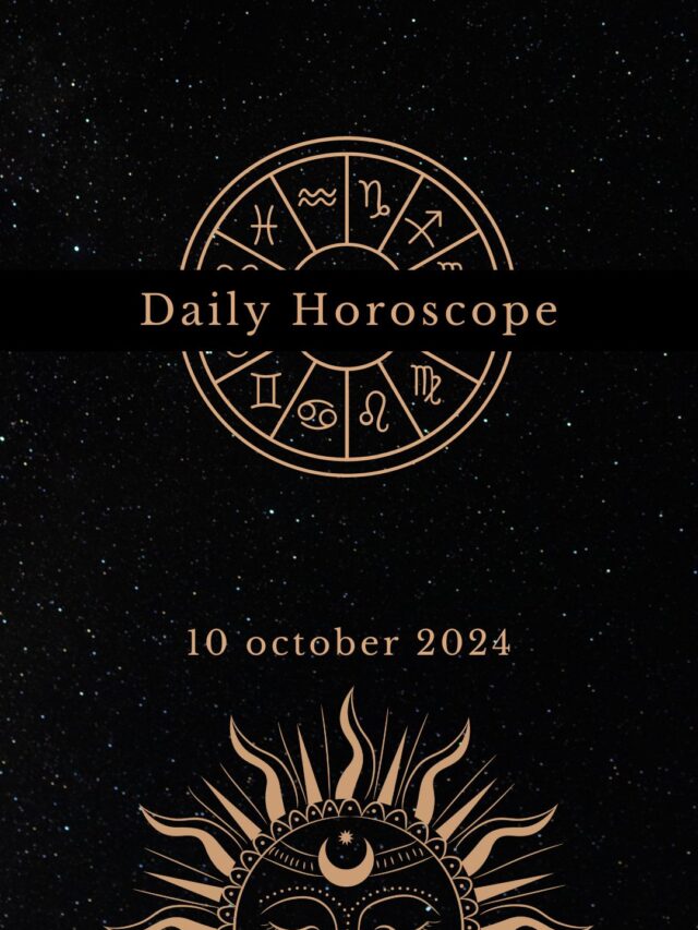 Today’s Horoscope 10/10/2024