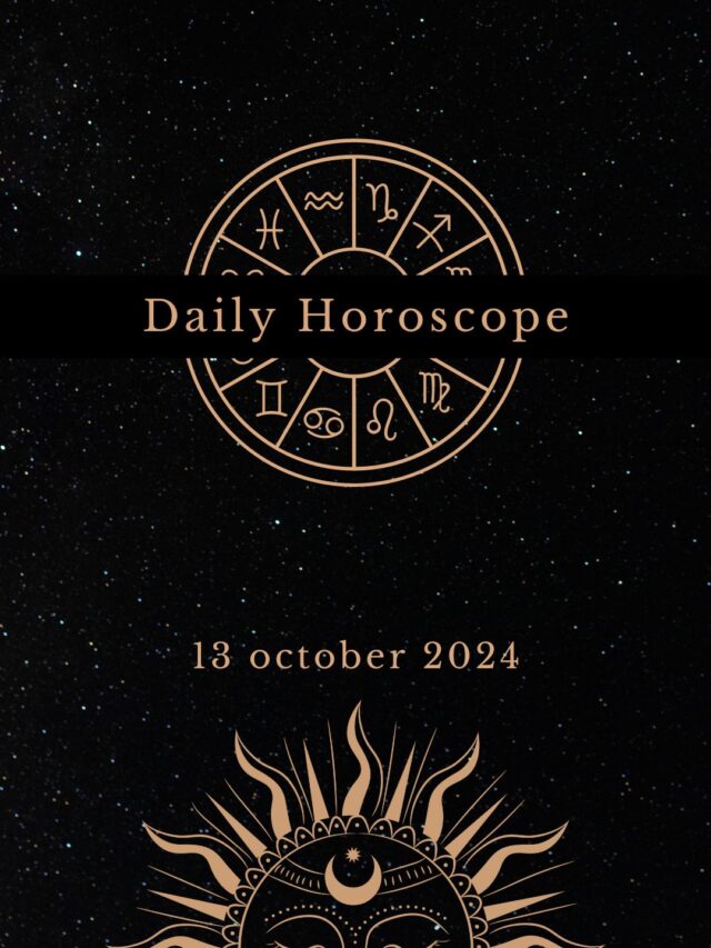 Today’s Horoscope 13/10/2024