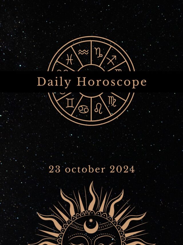 Today’s Horoscope 23/10/2024