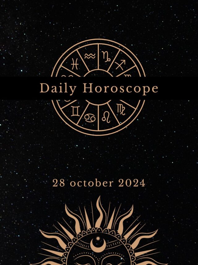 Today’s Horoscope 28/10/2024