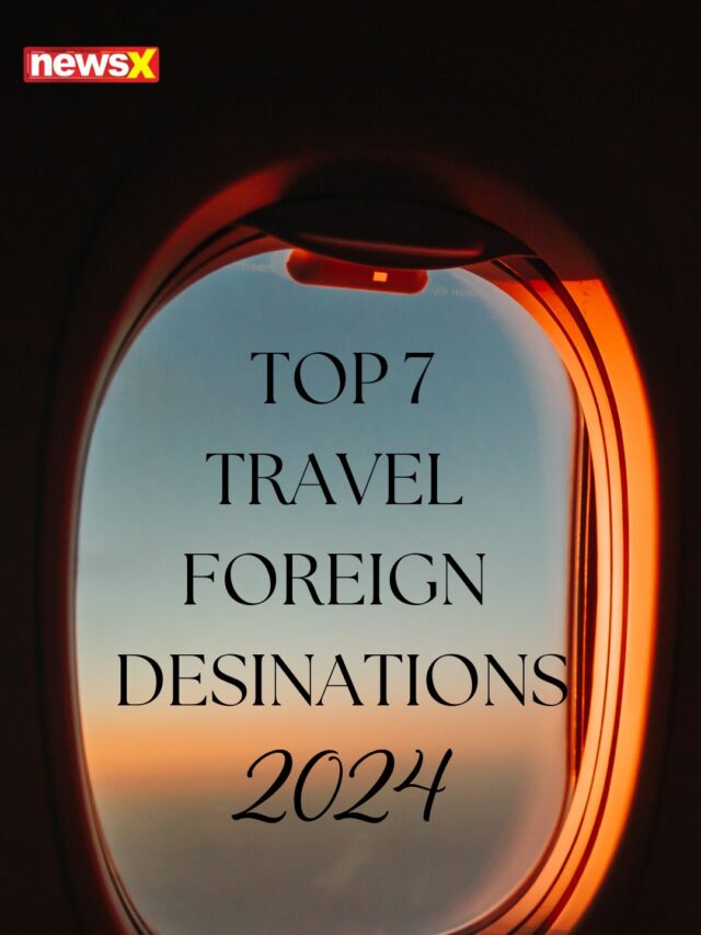 Top 7 Travel Foreign Destinations