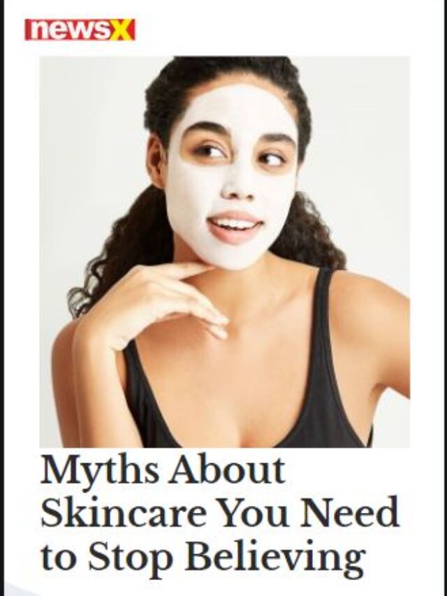 Myths About Skincare You Need To Stop Believing