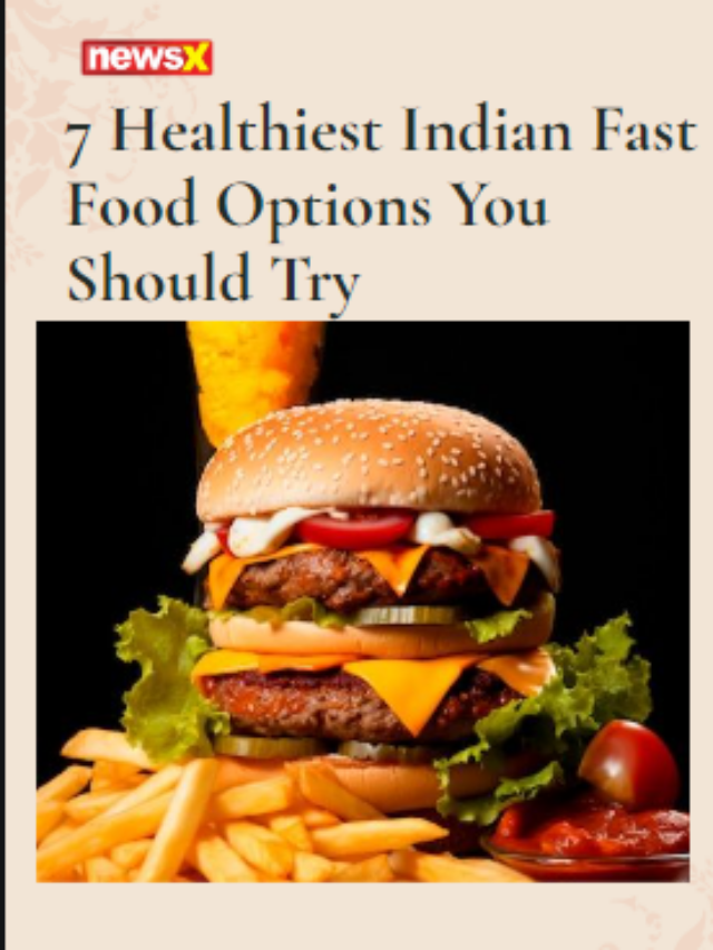 7 Healthiest Indian Fast Food Options You Should Try