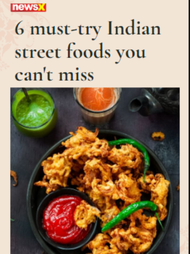 6 Must-Try Indian Street Foods You Can’t Miss