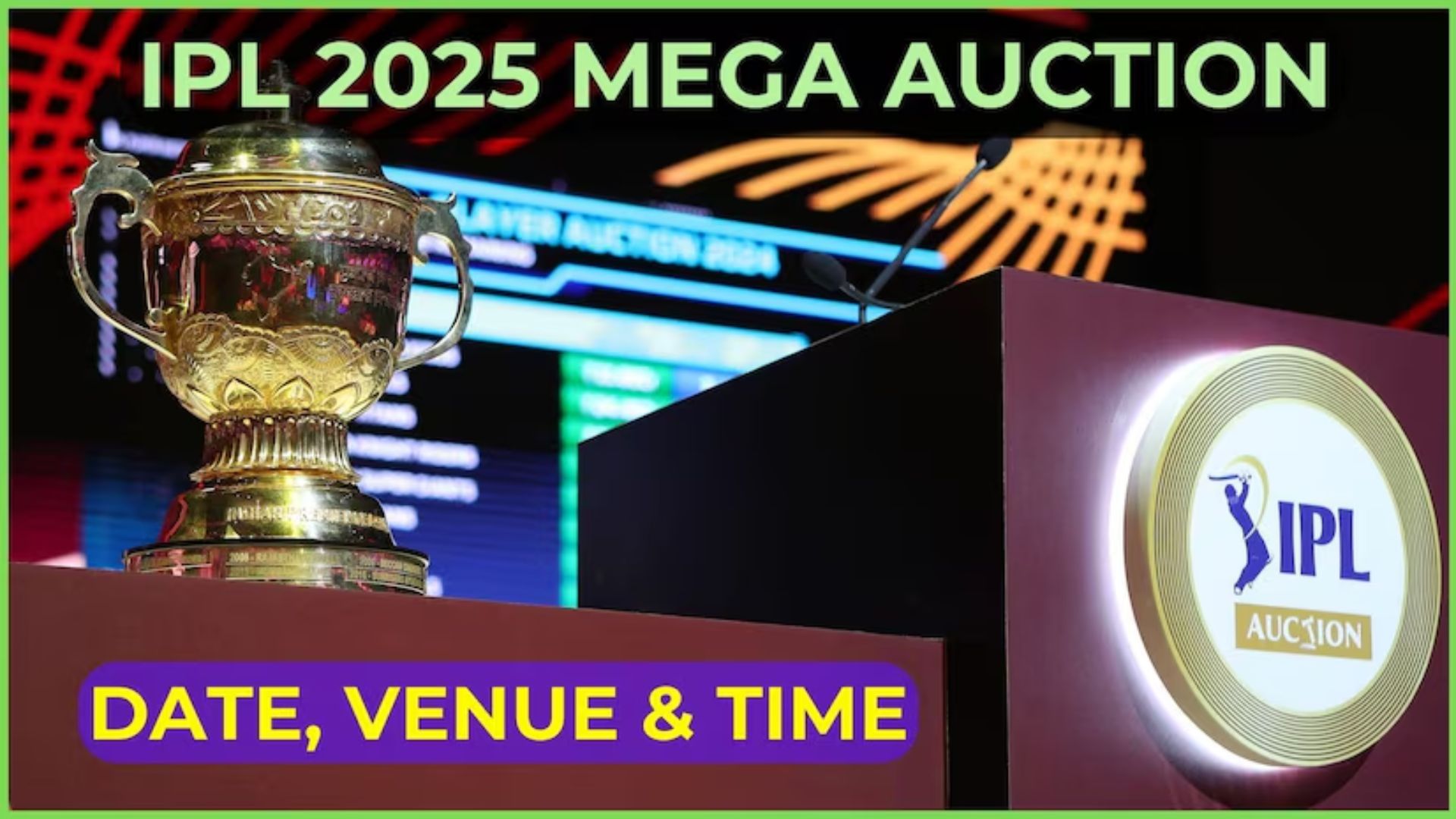 IPL 2025 Mega Auction Is Set To Take Place In Jeddah: What To Expect!