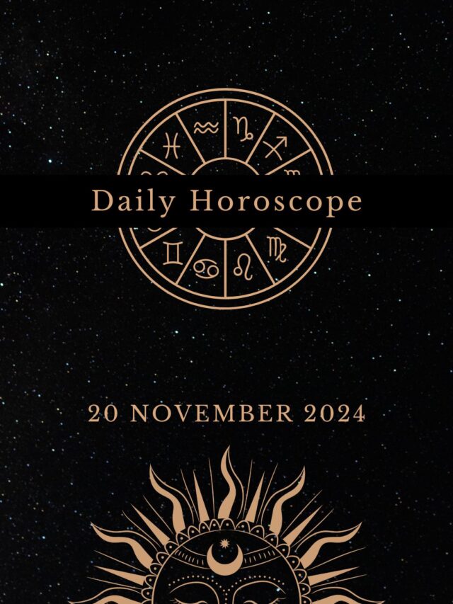 Today’s Horoscope 20/11/2024