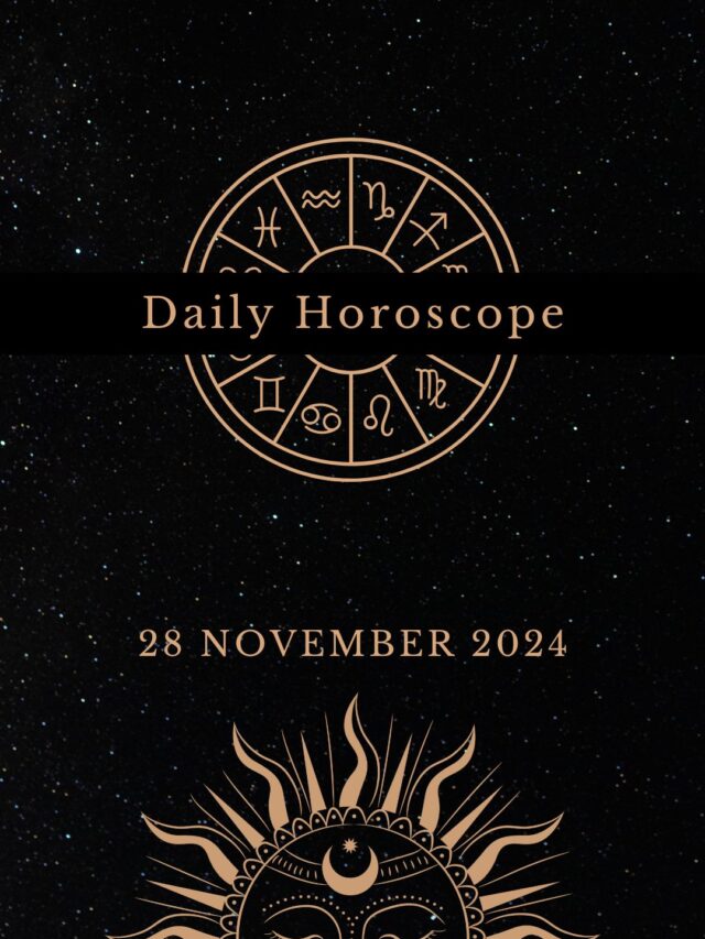 Today’s Horoscope 28/11/24