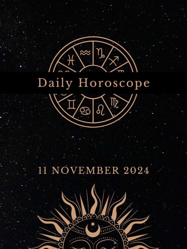 Today’s Horoscope 11/11/2024