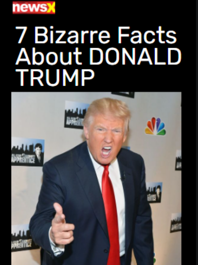 7 Bizarre Facts About DONALD TRUMP