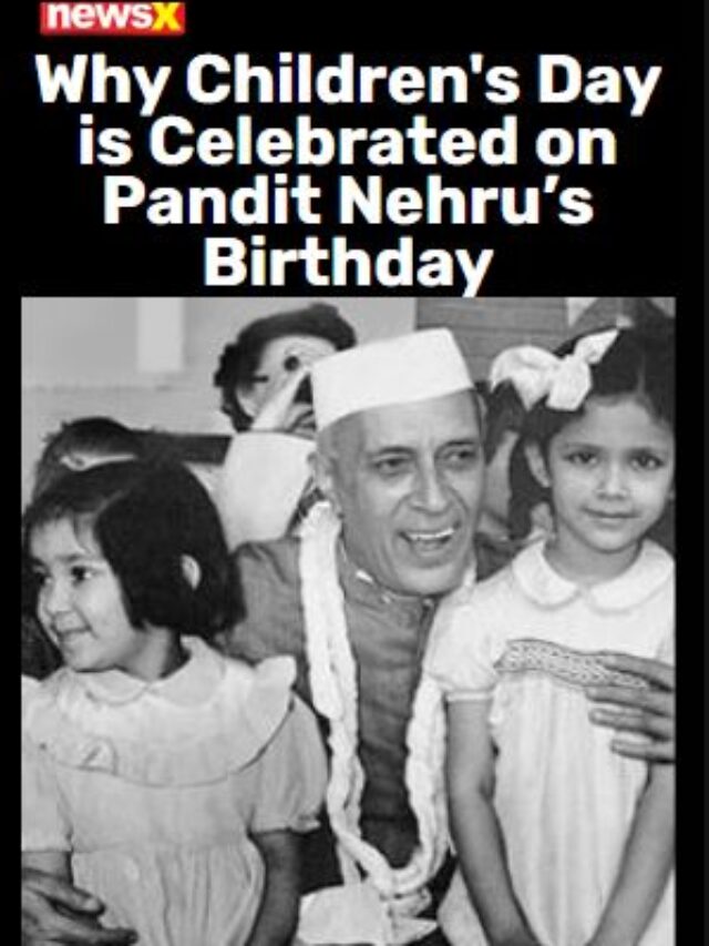 Why Children’s Day Is Celebrated On Pandit Nehru’s Birthday