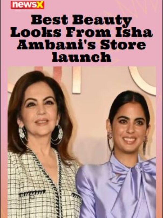 Best Beauty Looks From Isha Ambani’s Store launch