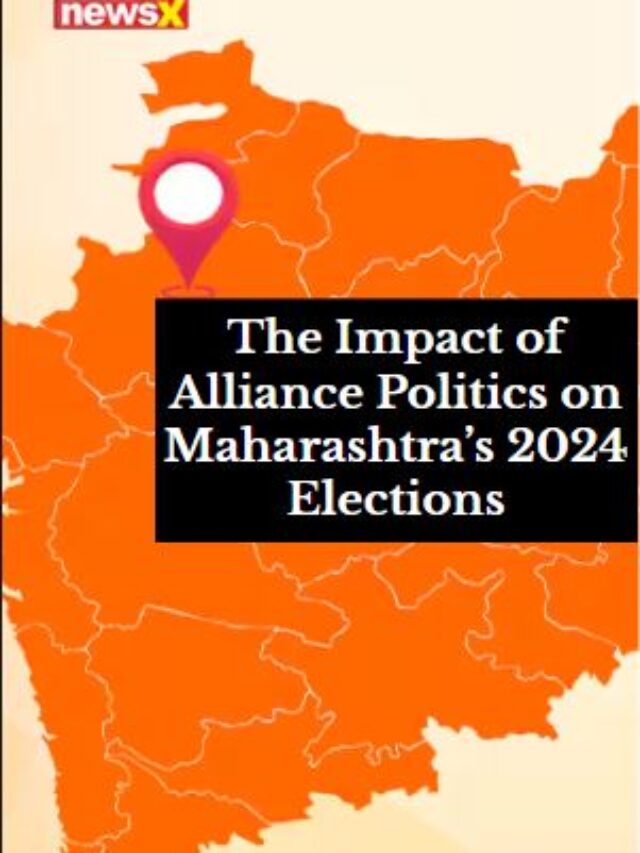 The Impact Of Alliance Politics On Maharashtra’s 2024 Elections