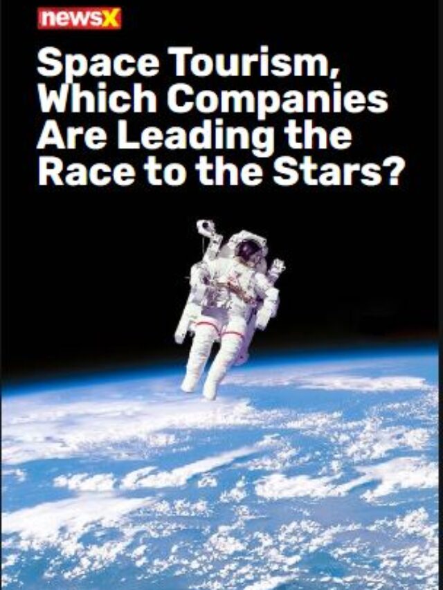 Space Tourism, Which Companies Are Leading The Race To The Stars?