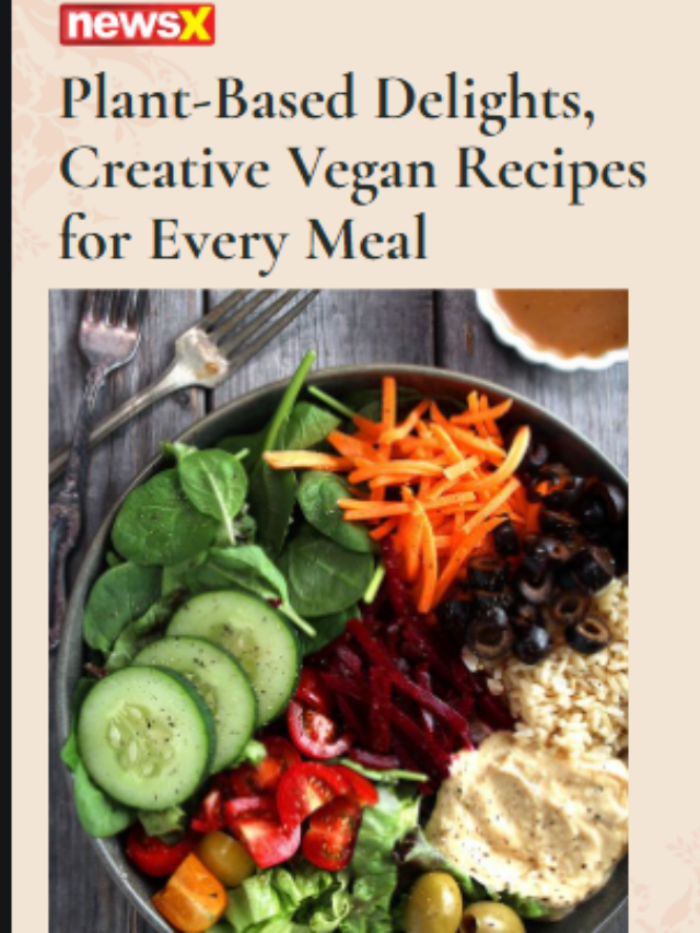 Plant-Based Delights, Creative Vegan Recipes For Every Meal