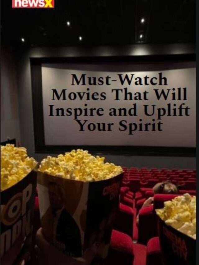 Must Watch Movies That Will Inspire And Uplift Your Spirit