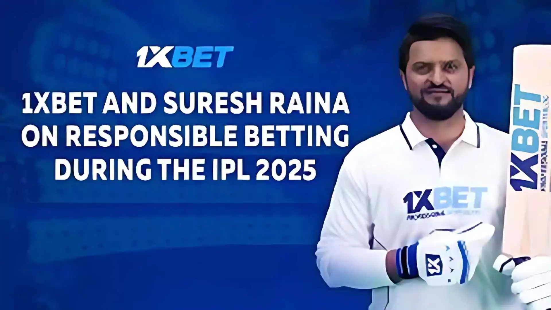 1xBet And Suresh Raina On Responsible Betting During The IPL